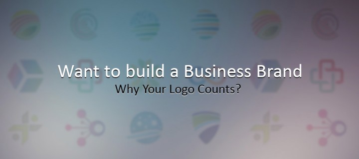 Want to build a Business Brand: Why Your Logo Counts?