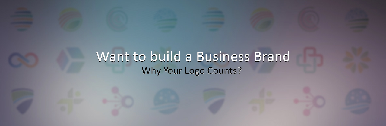 Want to build a Business Brand: Why Your Logo Counts?